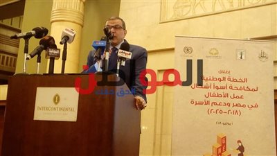 صور وفيديو.. محمد سعفان: عمل الأطفال جريمة ترتكب فى حق الانسانية