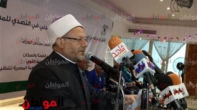  شوقي علام مفتي الجمهورية: لن نسمح لأى أحد تجريد الإسلام من ثوابته 