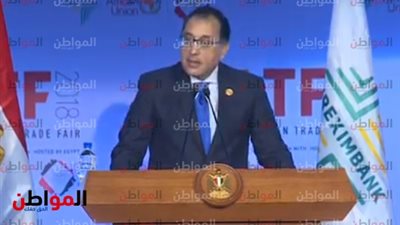   مصطفى مدبولى من معرض أفريقيا الأول للتجارة البينية: هو رسالة للعالم بإننا مستعدون 