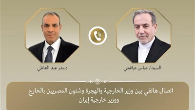 اتصال هاتفي بين وزير الخارجية والهجرة ونظيره الإيراني لبحث القضايا الإقليمية المشتركة
