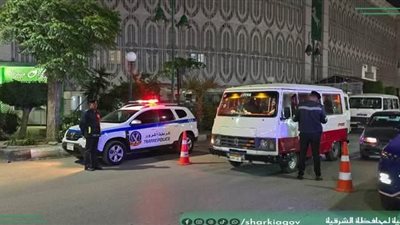 محافظ الشرقية:حملات مكثفة لضبط مركبات التوكتوك المخالفة وسائقي السرفيس غير الملتزمين